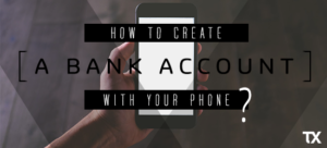 How to create a bank account with mobile applications?